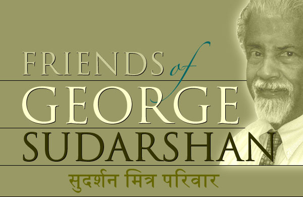 Friends of George Sudarshan